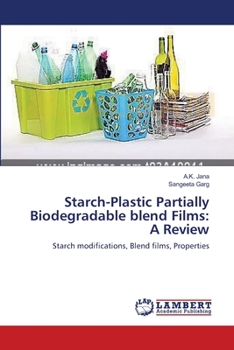 Paperback Starch-Plastic Partially Biodegradable blend Films: A Review Book