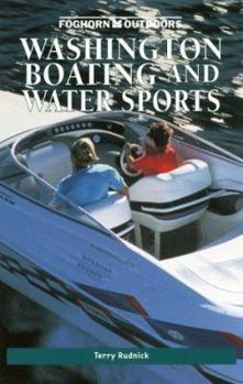 Paperback Foghorn Outdoors Washington Boating and Water Sports: The Essential Access and Activity Guide Featuring Hundreds of Secret Spots Book