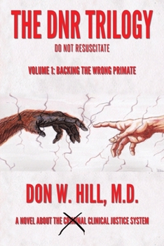 Paperback The DNR Trilogy: Volume 1: Backing the Wrong Primate Book