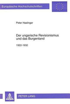 Der Ungarische Revisionismus Und Das Burgenland: 1922-1932