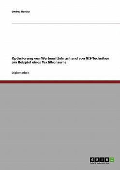 Paperback Optimierung von Werbemitteln anhand von GIS-Techniken am Beispiel eines Textilkonzerns [German] Book