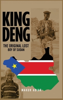 Hardcover King Deng: The Original Lost Boy of Sudan Book