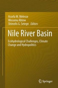 Hardcover Nile River Basin: Ecohydrological Challenges, Climate Change and Hydropolitics Book