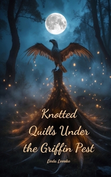 Knotted Quills Under the Griffin Pest