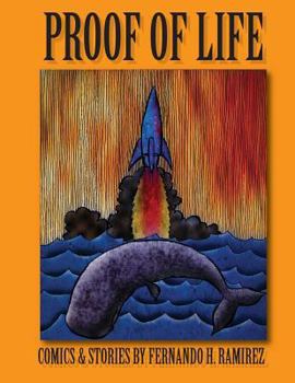 Paperback Proof of Life: Comics & Stories by Fernando H. Ramirez Book