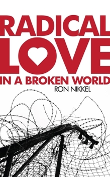 Paperback Radical Love in a Broken World Book