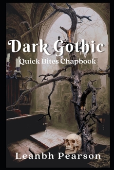 Paperback Dark Gothic: Quick Bites Chapbook #3 Book