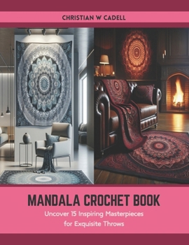 Paperback Mandala Crochet Book: Uncover 15 Inspiring Masterpieces for Exquisite Throws Book