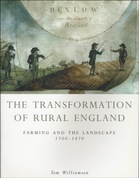 Paperback The Transformation of Rural England: Farming and the Landscape 1700-1870 Book