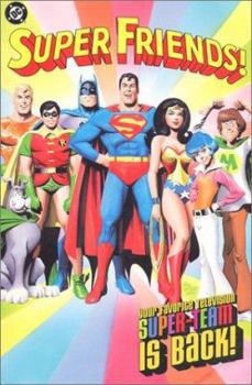 Super Friends!: Your Favorite Television Super-Team Is Back! - Book  of the Super Friends
