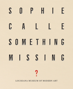 Hardcover Sophie Calle: Something Missing? Book