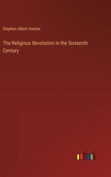 The Religious Revolution in the Sixteenth Century