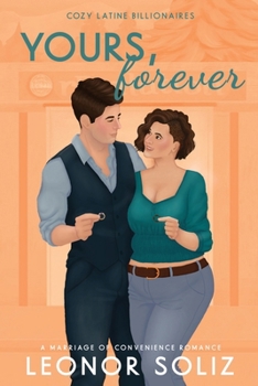 Yours, Forever - Book #2 of the Cozy Latine Billionaires