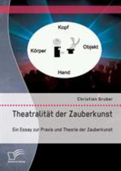 Paperback Theatralität der Zauberkunst. Ein Essay zur Praxis und Theorie der Zauberkunst [German] Book