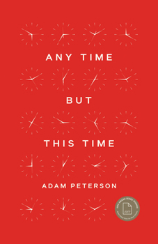 Any Time But This Time (Grace Paley Prize for Short Fiction)