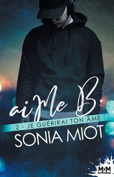 Paperback Je guérirai ton âme: aiMe B, T2 [French] Book