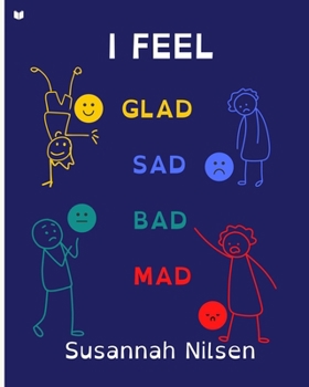 Paperback I Feel Glad, Sad, Bad, Mad Book