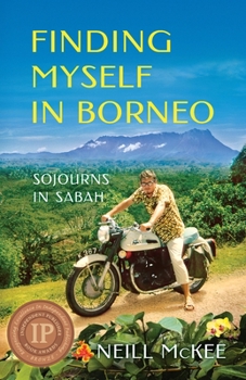 Paperback Finding Myself in Borneo: Sojourns in Sabah Book