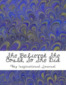 Paperback She Believed She Could, So She Did: Giant-Sized 600 Lined & Numbered Pages: Inspirational Abstract Peacock Feather Cover Design Notebook/Journal (8.5 Book