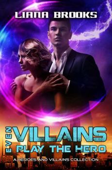 Paperback Even Villains Play The Hero: Heroes & Villains Books 1 - 3 Book