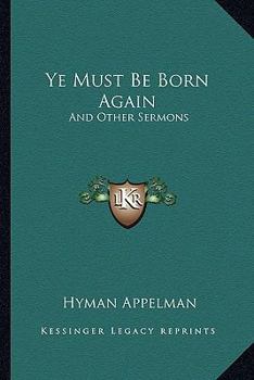Paperback Ye Must Be Born Again: And Other Sermons Book