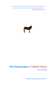 Paperback The Democrats: A Critical History (Updated Edition) Book