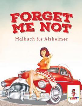 Paperback Forget Me Not: Malbuch für Alzheimer [German] Book