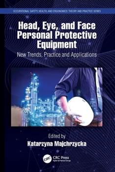Paperback Head, Eye, and Face Personal Protective Equipment: New Trends, Practice and Applications Book