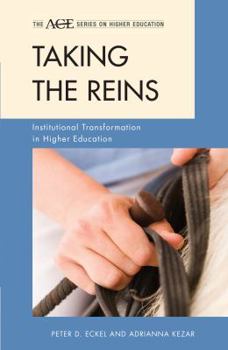 Hardcover Taking the Reins: Institutional Transformation in Higher Education Book