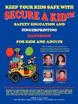 Paperback Secure a Kid: Safety Education and Fingerprinting Handbook for Kids and Adults Book