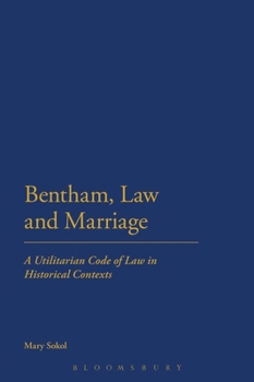 Paperback Bentham, Law and Marriage: A Utilitarian Code of Law in Historical Contexts Book