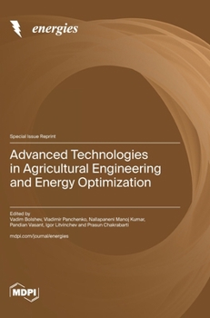Advanced Technologies in Agricultural Engineering and Energy Optimization