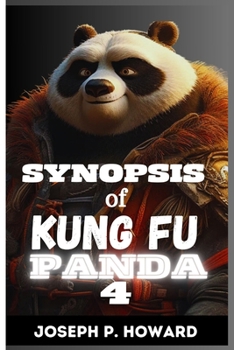 Paperback Synopsis of Kung Fu Panda 4: What to Expect in the Upcoming Season of the Animated Series Book