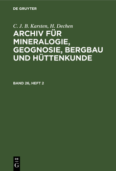 Hardcover C. J. B. Karsten; H. Dechen: Archiv Für Mineralogie, Geognosie, Bergbau Und Hüttenkunde. Band 26, Heft 2 [German] Book