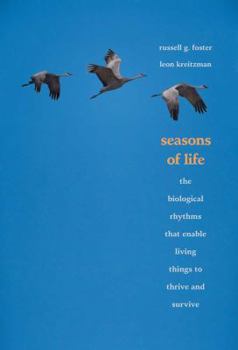 Paperback Seasons of Life: The Biological Rhythms That Enable Living Things to Thrive and Survive Book