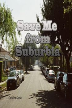 Paperback Save Me from Suburbia Book