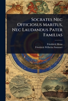 Paperback Socrates Nec Officiosus Maritus, Nec Laudandus Pater Familias Book