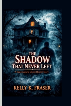 Paperback The Shadow That Never Left: A Supernatural Ghost Horror Story Book