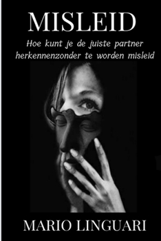 Paperback MISLEID. " Hoe kunt je de juiste partner herkennen zonder te worden misleid " [Dutch] Book