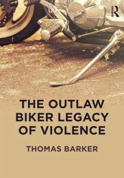 Paperback The Outlaw Biker Legacy of Violence Book