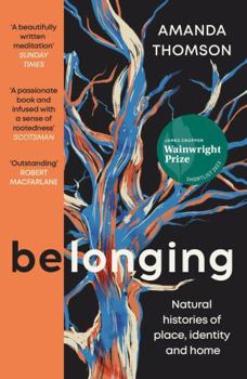 Paperback Belonging: Natural histories of place, identity and home Book