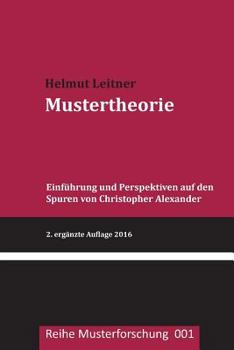 Paperback Mustertheorie: Einfuehrung und Perspektiven auf den Spuren von Christopher Alexander [German] Book