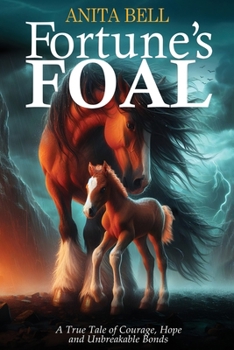 Paperback Fortune's Foal: A True Tale of Courage, Hope, and Unbreakable Bonds Book