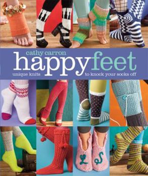 Paperback Happy Feet: Unique Knits to Knock Your Socks Off Book