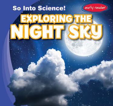 Exploring the Night Sky - Book  of the So Into Science!