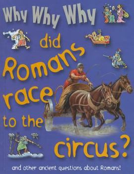 Library Binding Why Why Why Did Romans Race to the Circus? Book