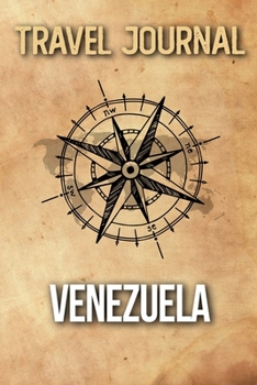 Travel Journal Venezuela: Travel Diary and Planner | Journal, Notebook, Book, Journey | Writing Logbook | 120 Pages 6x9 | Gift For Backpacker