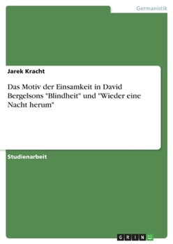 Das Motiv der Einsamkeit in David Bergelsons Blindheit und Wieder eine Nacht herum