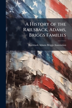 Paperback A History of the Railsback, Adams, Briggs Families Book