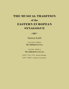 Hardcover The Musical Tradition of the Eastern European Synagogue: Volume 3a: The Sabbath Eve Service Book